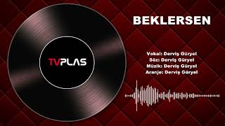 Beklersen - Dervi̇ş Güryel