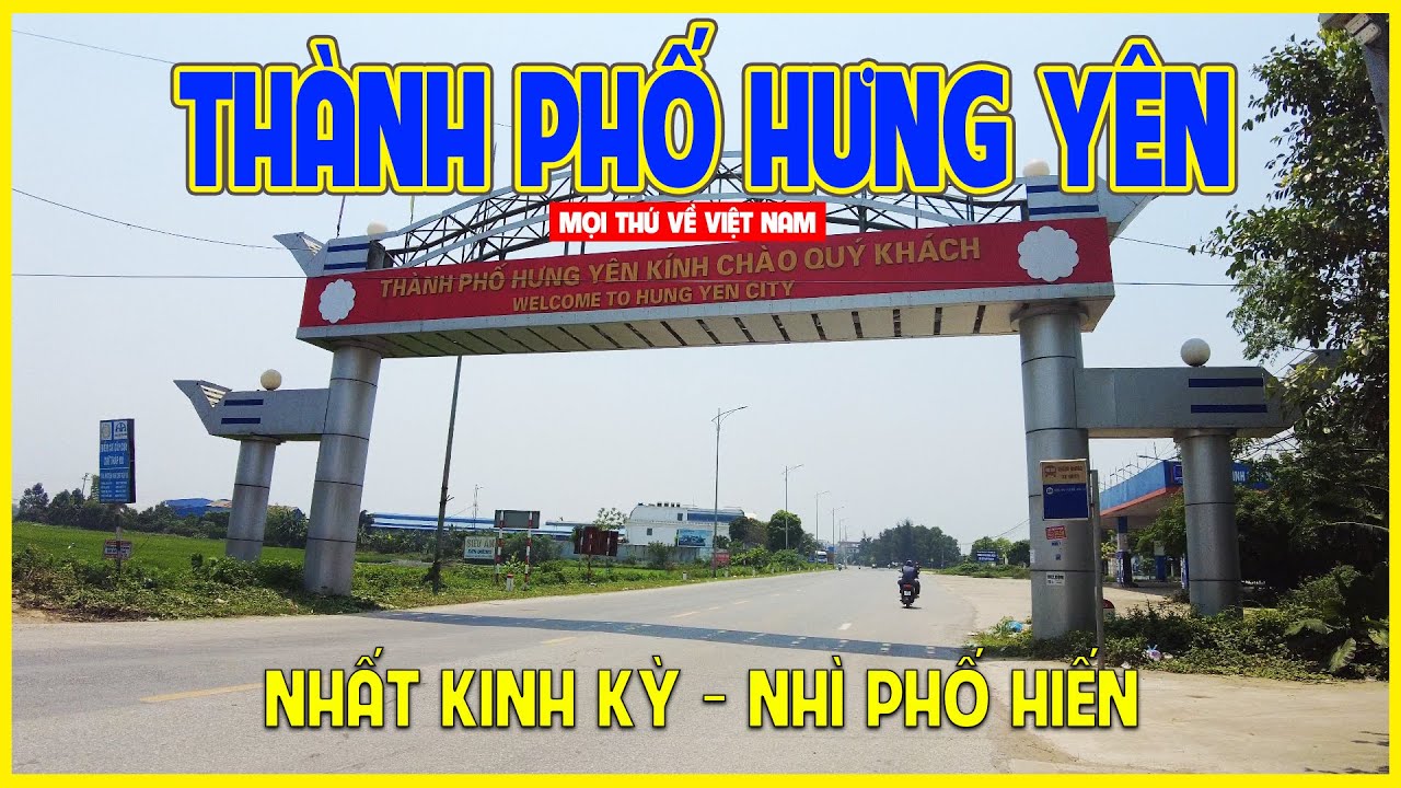 THÀNH PHỐ HƯNG YÊN | NHẤT KINH KỲ - NHÌ PHỐ HIẾN | Hưng Yên ngày nay
