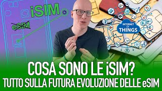 Cosa sono le iSIM? Tutto ciò che devi sapere su come funzionano e le differenze con le eSIM