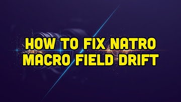 How To Fix Natro Macro Field Drift?