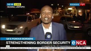 SA's Porous Borders | Strengthening border security