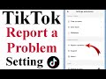 Tiktok report a problem setting  tiktok foryou page setting  tiktok latest setting