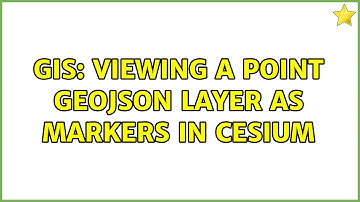 GIS: Viewing a point geojson layer as markers in cesium