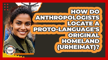 How Do Anthropologists Locate A Proto-language