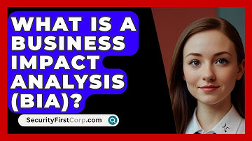 What Is A Business Impact Analysis (BIA)? - SecurityFirstCorp.com
