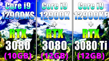 i9 12900KS + RTX 3080 10GB vs i9 12900K + RTX 3080 12GB vs i9 12900KF + RTX 3080 Ti 12GB