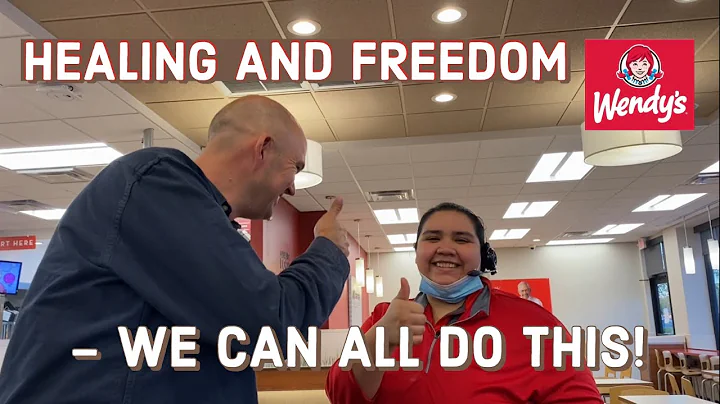 HEALING AND FREEDOM AT WENDY'S - WE CAN ALL DO THIS!