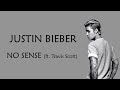 No Sense Justin Bieber Ft Travis Scott Lyrics Of Justin Bieber New Song No Sense 