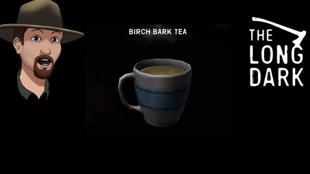 Birch Bark Tea Is A SUPERFOOD! HARDER THAN INTERLOPER The Long Dark