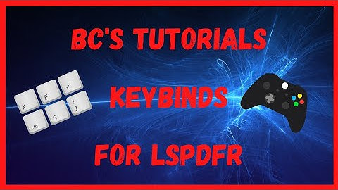 Key Binds For LSPDFR | BC