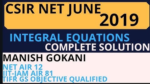 INTEGRAL EQUATIONS CSIR NET JUNE 2019 COMPLETE SOLUTION