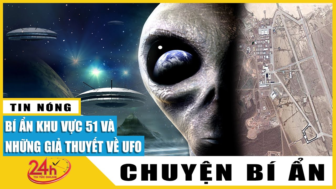 Hé lộ bí mật khu vực 51-Căn cứ quân sự bí mật của Mỹ liên quan đến UFO | Chuyện lạ mới nhất | TV24h