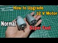 How to Upgrade 12v Motor at home