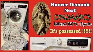 Hoover Demonic Next DXOA69C3 Mixed 60°c Cycle, It’s Possessed!!!