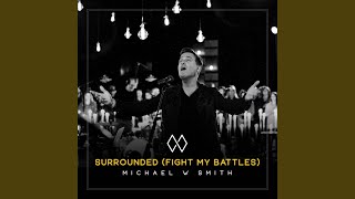 Miniatura del video "Michael W. Smith - Surrounded (Fight My Battles)"