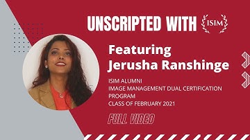 Unscripted With ISIM Featuring Jerusha Ranshinge | Full Video | ISIM Alumni Student Testimonial