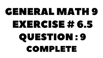 9th Class General Math, Chapter 6, Exercise 6.5 Question 9 Complete