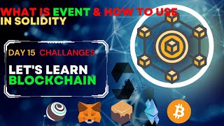 What is Event & how to use Event in Solidity || Blockchain Development || Day 15