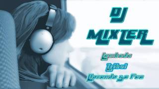 Dj Mixter - Lambada "Llorando Se Fue" (Remix) - Tribal 2013