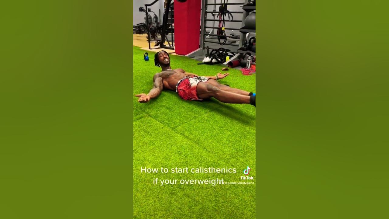how-to-start-calisthenics-if-your-overweight-brolygainz007-youtube