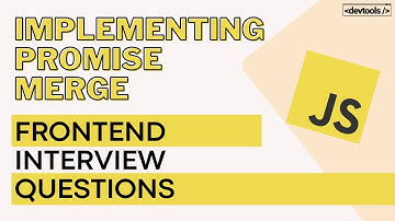 Implement promiseMerge | Intermediate JavaScript Interview Question | Frontend Problem Solving
