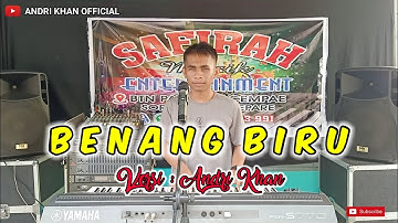 BENANG BIRU | VERSI ANDRI KHAN #WNDRIKHANOFFICIAL
