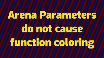 Arena Parameters do not cause function coloring