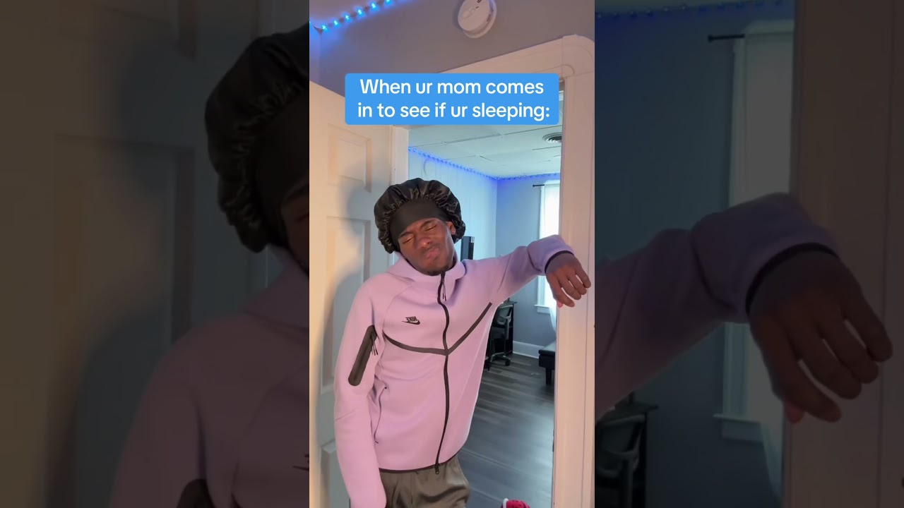 When your mom comes in, see if you’re sleeping 💀