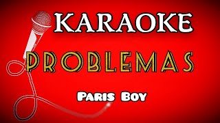 karaoke  ( PROBLEMAS ) Paris Boy