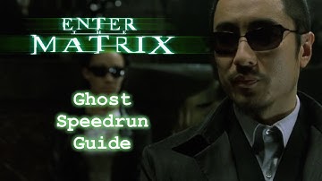 Enter The Matrix - Ghost Speedrun Guide (includes All Levels)