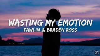 Wasting My Emotions - fawlin \u0026 Braden Ross | Lyric Video | TunesOnly
