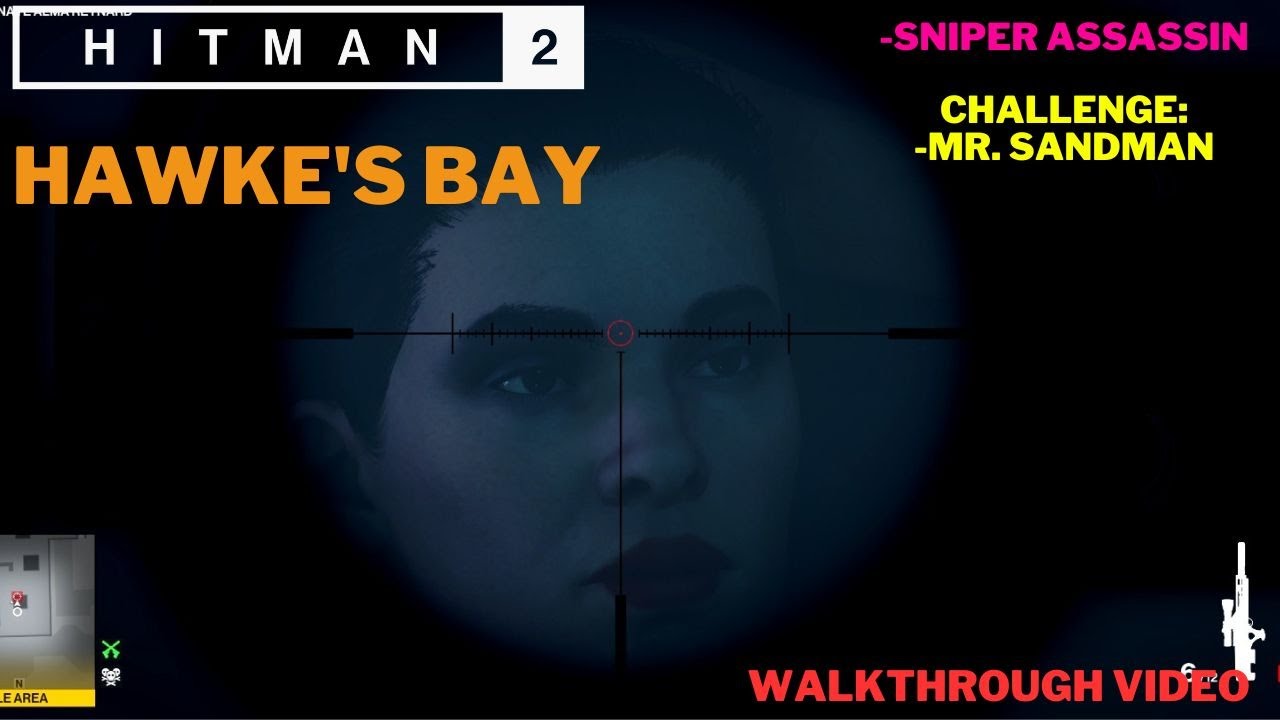 Mr Sandman, Sniper Assassin - Hitman - Hawke's Bay - Walkthrough Video
