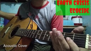 Earth Crisis - Ecocide (Acoustic Cover)