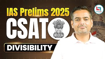UPSC CSAT 2025 | IAS PRELIMS 2025 | DIVISIBILITY 01 | MATHS BY RAKESH YADAV SIR