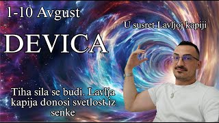 Devica 1 10 Avgust  Tiha sila se budi   Lavlja kapija donosi svetlost iz senke