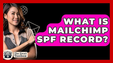 What Is Mailchimp SPF Record? - TheEmailToolbox.com
