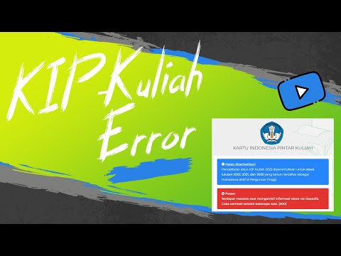 KIP Kuliah Error 500? Tonton Video Ini! | KIP-Kuliah 2022