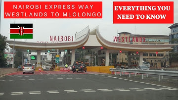 NAIROBI EXPRESS WAY: EVERYTHING YOU NEED TO KNOW! CHARGES, DO