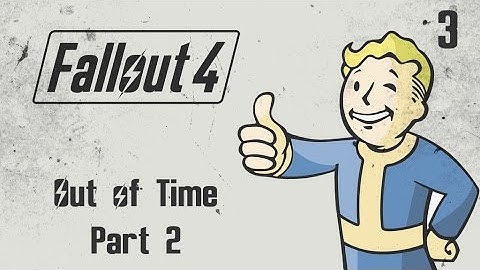 Fallout 4 Main Quest Guide - Out of Time [Part 2] - (3)