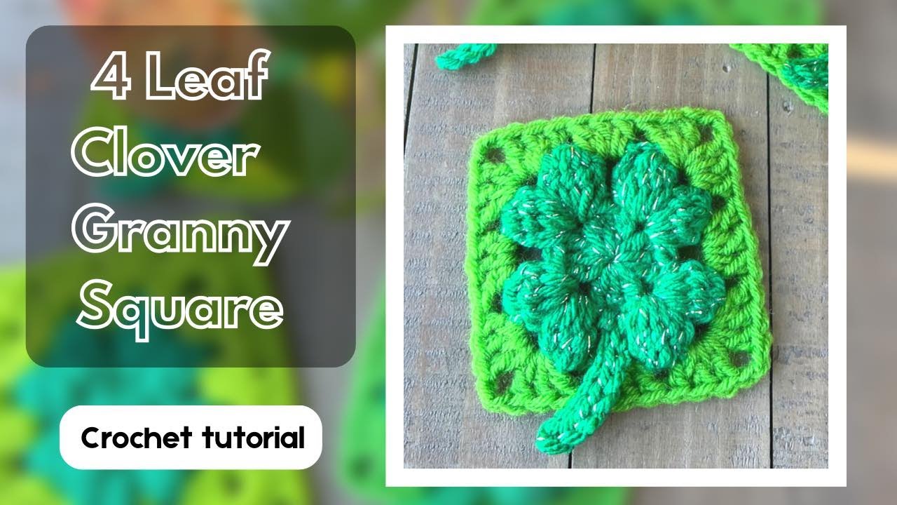 How to Crochet Four Leaf Clover Granny Square | Irish Crochet for St. Patrick’s Day