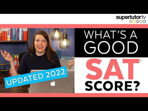 What's a Good SAT® Score? Updated for 2022-2023!
