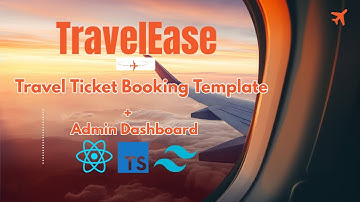 TravelEase -  Travel Booking Templates + Admin dashboard - Reactjs, Tailwindcss and Typescript