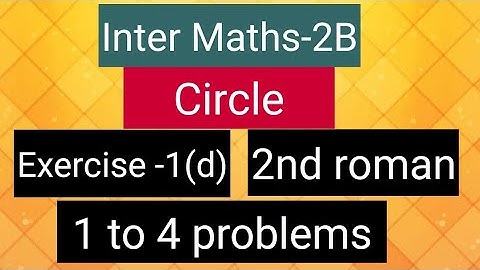 Inter Maths-2B - Circle - Exercise-1(d) - 2nd  roman- 1 to 4 problems