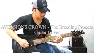 AVERSIONS CROWN - The Breeding Process Guitar Cover (NEW SONG 2018)