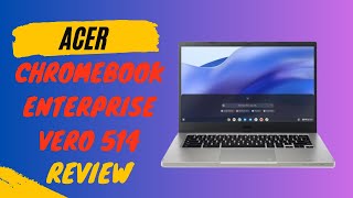 Unleashing Power: Acer Chromebook Vero 514 Review