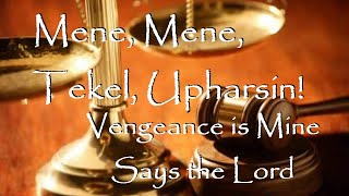 Psalm 10 - Justice Will Be Served
It can feel like God and His Justice is far from us when we look to the things of this world and events going on in our time. If we understand that evil will run its course according to the free will of men and angels then we can also understand that God is the Just Judge! He is slow to anger and quick to forgive and Judgement will come before His Wrath. Pray for those on the wrong side of His Wrath. We will all be judged and judgement will begin in at the House of the Lord, how much worse will it be for those outside this Heavenly Body of Believers? Pray that all that will SHALL come to salvation because that IS THE GRACE OF GOD! While we were yet dead in sin Jesus died for us. There are still many that are the walking dead... pray that they come to Life Eternal through the sacrifice of the Lamb of God who takes away the sin of the world. Time is short but eternity is forever!
Let God Be Judge!
Psalm 10
1 Why stand you afar off, O Lord?
why hide you yourself in times of trouble?
2 The wicked in his pride does persecute the poor:
let them be taken in the devices that they have imagined.
3 For the wicked boasts of his heart’s desire,
and blesses the covetous, whom the Lord abhors.
4 The wicked, through the pride of his countenance, will not seek after God:
God is not in all his thoughts.
5 His ways are always grievous;
thy judgments are far above out of his sight:
as for all his enemies, he puffs at them.
6 He has said in his heart, I shall not be moved:
for I shall never be in adversity.
7 His mouth is full of cursing and deceit and fraud:
under his tongue is mischief and vanity.
8 He sits in the lurking places of the villages:
in the secret places doth he murder the innocent:
his eyes are privily set against the poor.
9 He lies in wait secretly as a lion in his den:
he lies in wait to catch the poor:
he doth catch the poor, when he draws him into his net.
10 He crouches, and humbles himself,
that the poor may fall by his strong ones.
11 He has said in his heart, God has forgotten:
he hides his face; he will never see it.
12 Arise, O Lord; O God, lift up your hand:
forget not the humble.
13 Wherefore doth the wicked contemn God?
he has said in his heart, You will not require it.
14 You have seen it;
for You behold mischief and spite, to requite it with thy hand:
the poor commits himself unto You;
You are the helper of the fatherless.
15 Break You the arm of the wicked and the evil man:
seek out his wickedness till You find none.
16 The Lord is King for ever and ever:
the heathen are perished out of his land.
17 Lord, You have heard the desire of the humble:
You will prepare their heart,
You wilt cause your ear to hear:
18 to judge the fatherless and the oppressed,
that the man of the earth may no more oppress.
Daniel 5:22 And thou his son, O Belshazzar, hast not humbled thine heart, though thou knewest all this; 23 but hast lifted up thyself against the Lord of heaven; and they have brought the vessels of his house before thee, and thou, and thy lords, thy wives, and thy concubines, have drunk wine in them; and thou hast praised the gods of silver, and gold, of brass, iron, wood, and stone, which see not, nor hear, nor know: and the God in whose hand thy breath is, and whose are all thy ways, hast thou not glorified: 24 then was the part of the hand sent from him; and this writing was written.
25 And this is the writing that was written, MENE, MENE, TEKEL, UPHARSIN. 26 This is the interpretation of the thing: MENE; God hath numbered thy kingdom, and finished it. 27 TEKEL; Thou art weighed in the balances, and art found wanting. 28 PERES; Thy kingdom is divided, and given to the Medes and Persians.
Isaiah 61:1 The Spirit of the Lord God is upon me;
because the Lord hath anointed me to preach good tidings unto the meek;
he hath sent me to bind up the brokenhearted,
to proclaim liberty to the captives,
and the opening of the prison to them that are bound;
2 to proclaim the acceptable year of the Lord,
and the day of vengeance of our God;
to comfort all that mourn;
3 to appoint unto them that mourn in Zion,
to give unto them beauty for ashes,
the oil of joy for mourning,
the garment of praise for the spirit of heaviness;
that they might be called trees of righteousness,
the planting of the Lord, that he might be glorified.
IF YOU FEEL FED HERE & LED OF THE LORD ALMIGHTY
TO SUPPORT THIS MINISTRY
YOU MAY DO SO AT THE FOLLOWING LINKS BELOW:
- Via PayPal
https://www.paypal.com/paypalme2/TimothyCastleberry
- Via Patreon-
https://www.patreon.com/TimothyCastleberry
YOUR PRAYERS ARE THE BIGGEST SUPPORT TO BE OFFERED UP!
THANK YOU ALL IN THE NAME OF JESUS CHRIST of NAZARETH
OUR LORD & SAVIOR!
GOD BLESS & KEEP US
MAY HIS FACE SHINE UPON US
MAY HE BE EXALTED AMONG ALL THE NATIONS OF THE EARTH
AND MAY HIS PEACE, HEALING, AND RESTORATION
DESCEND UPON US ALL FROM UP ON HIGH!
Luke 21:28 And when these things begin to come to pass, then look up, and lift up your heads; for your redemption draws near. Psalm 10 - Justice Will Be Served