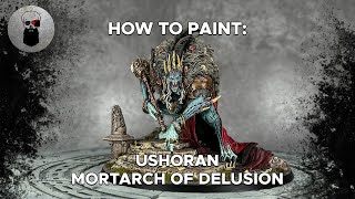 Contrast+ How to Paint: Ushoran, Mortarch of Delusion