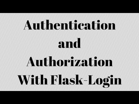 Authentication and Authorization With Flask-Login