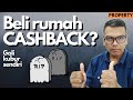 Beli rumah CASHBACK? [Property] Gali kubur sendiri