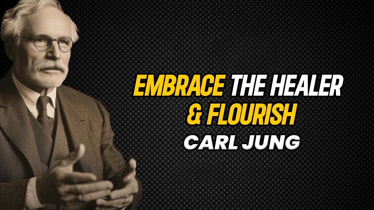 When you EMBRACE the ARCHETYPE of the HEALER, Everything Flourishes – Carl Jung